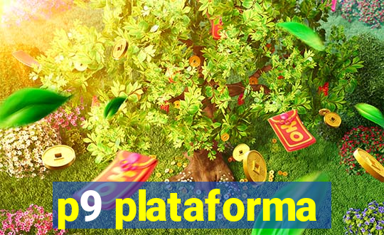 p9 plataforma